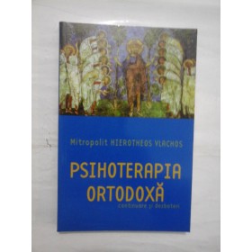 PSIHOTERAPIA  ORTODOXA  (continuare si dezbateri)  -  HIEROTHEOS  VLACHOS